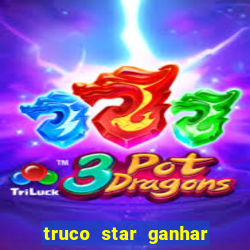 truco star ganhar dinheiro de verdade